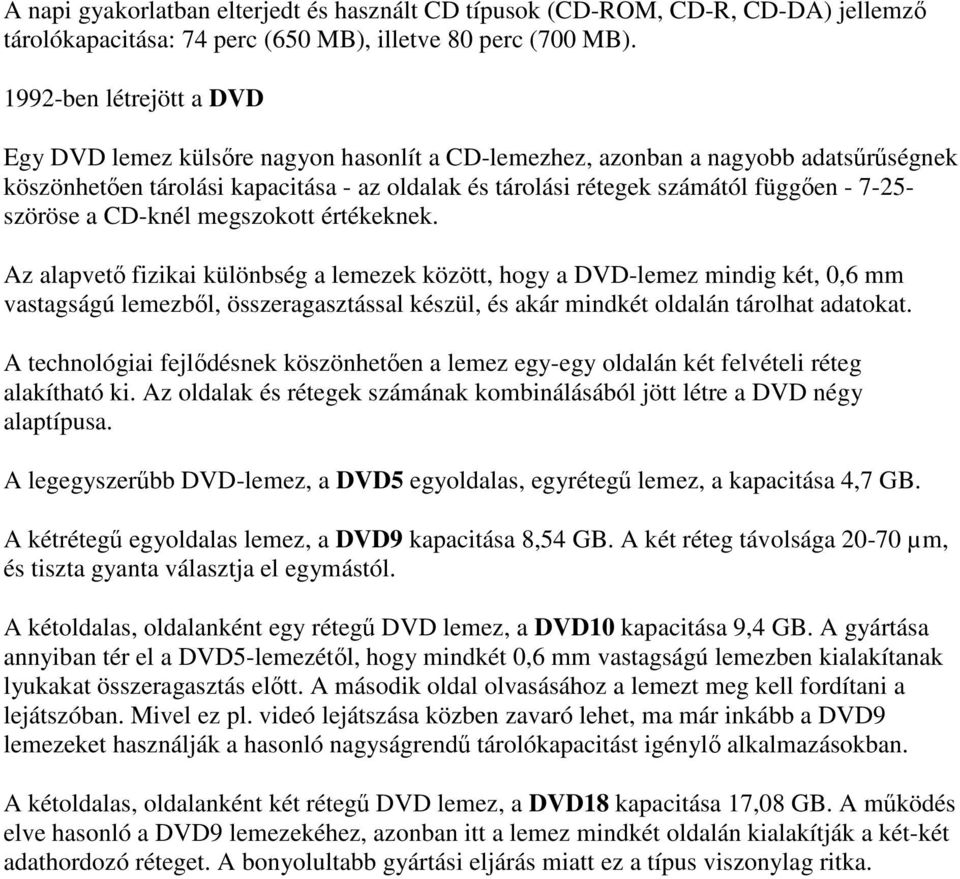 7-25- szöröse a CD-knél megszokott értékeknek.