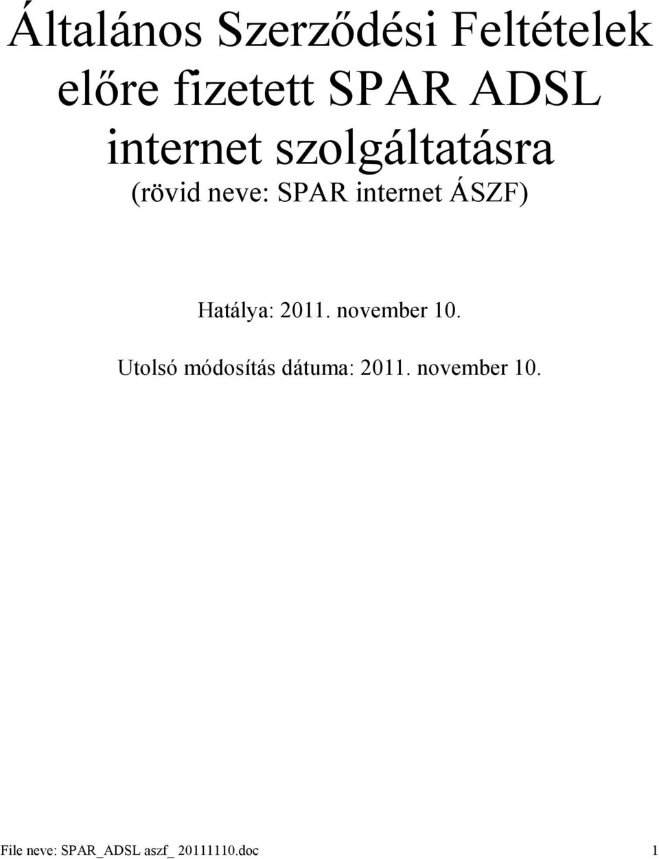 Hatálya: 2011. november 10.