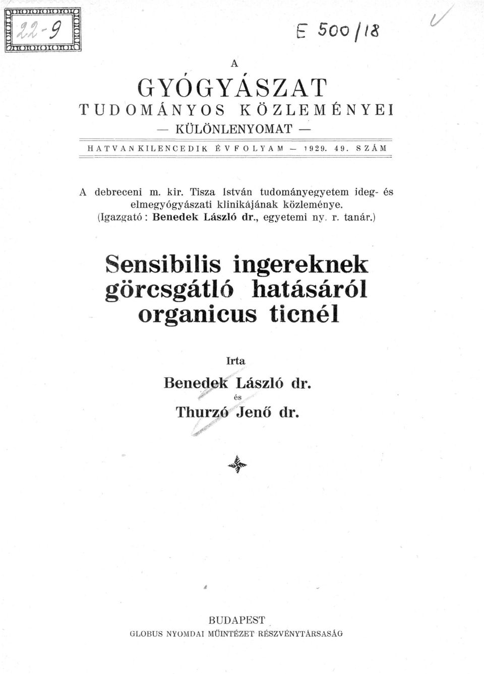 (Igazgató: Benedek László dr., egyetemi ny. r. tanár.