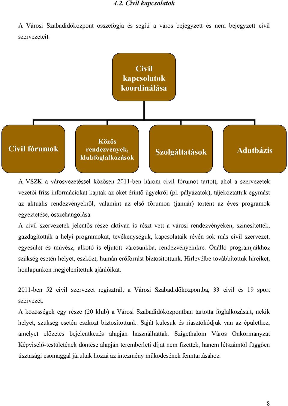 vezetői friss információkat kaptak az őket érintő ügyekről (pl.