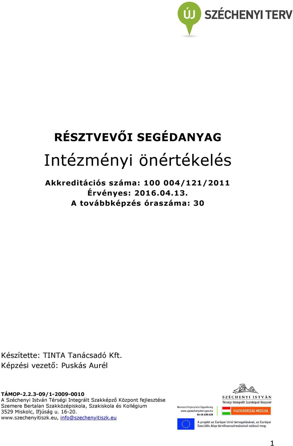 2.3-09/1-2009-0010 A Széchenyi István Térségi Integrált Szakképző Központ fejlesztése Szemere Bertalan