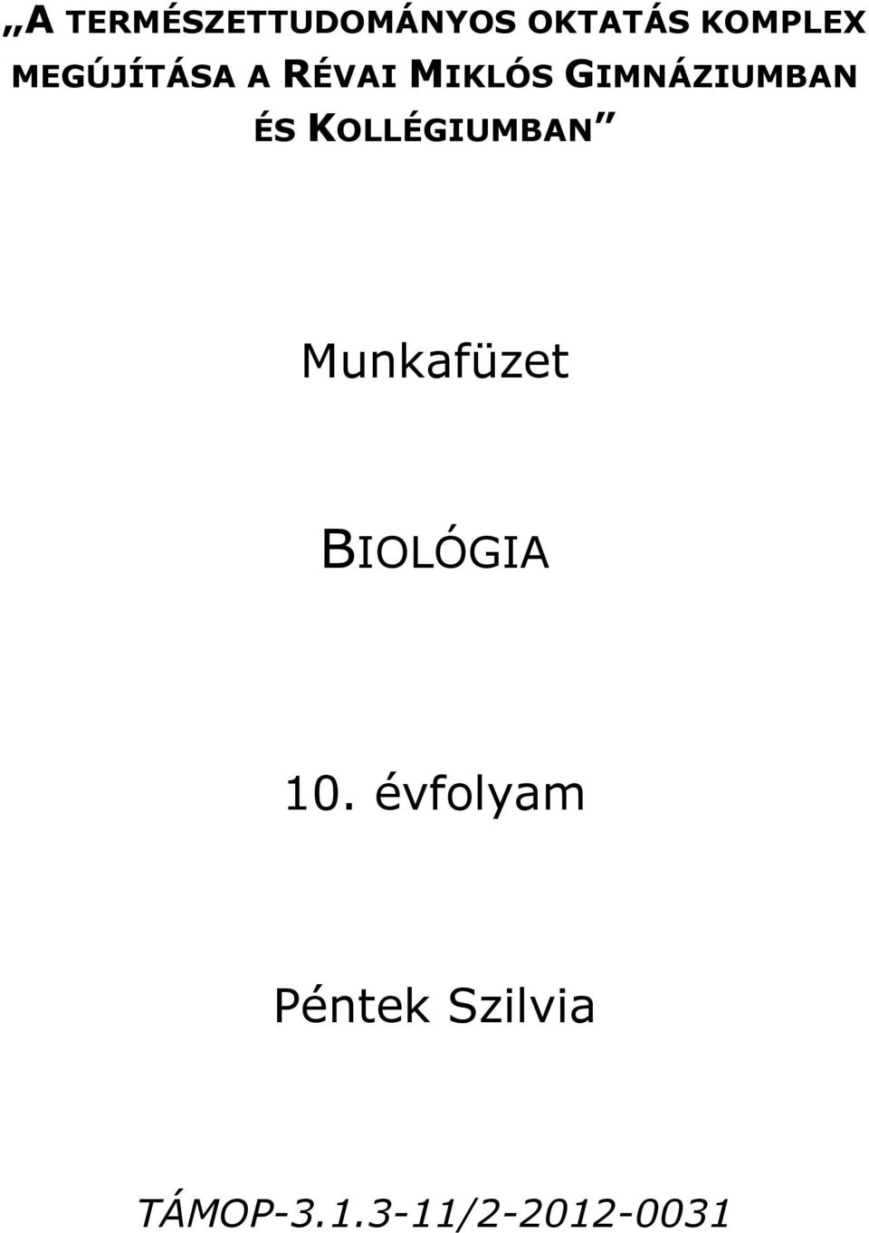 KOLLÉGIUMBAN Munkafüzet BIOLÓGIA 10.