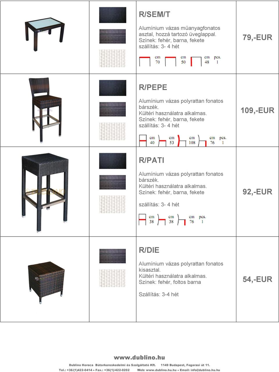 Színek: fehér, barna, fekete 109,-EUR R/PATI bárszék.