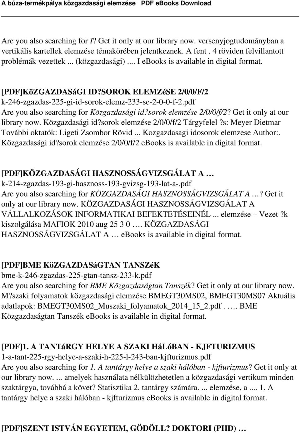 sorok elemzése 2/0/0/f/2? Get it only at our library now. Közgazdasági id?sorok elemzése 2/0/0/f/2 Tárgyfelel?s: Meyer Dietmar További oktatók: Ligeti Zsombor Rövid.