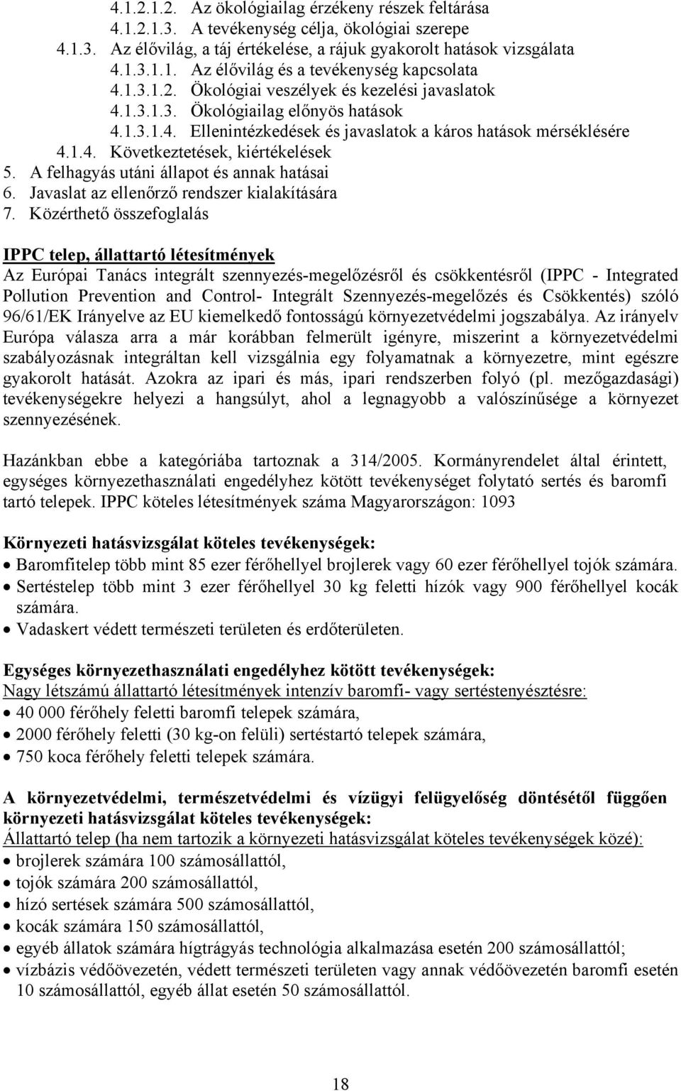 A felhagyás utáni állapot és annak hatásai 6. Javaslat az ellenőrző rendszer kialakítására 7.