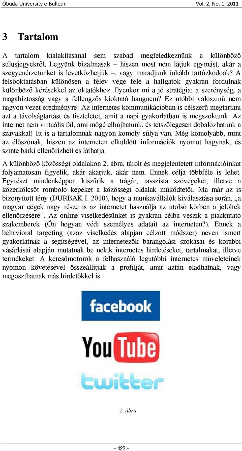 A felsőoktatásban különösen a félév vége felé a hallgatók gyakran fordulnak különböző kérésekkel az oktatókhoz.