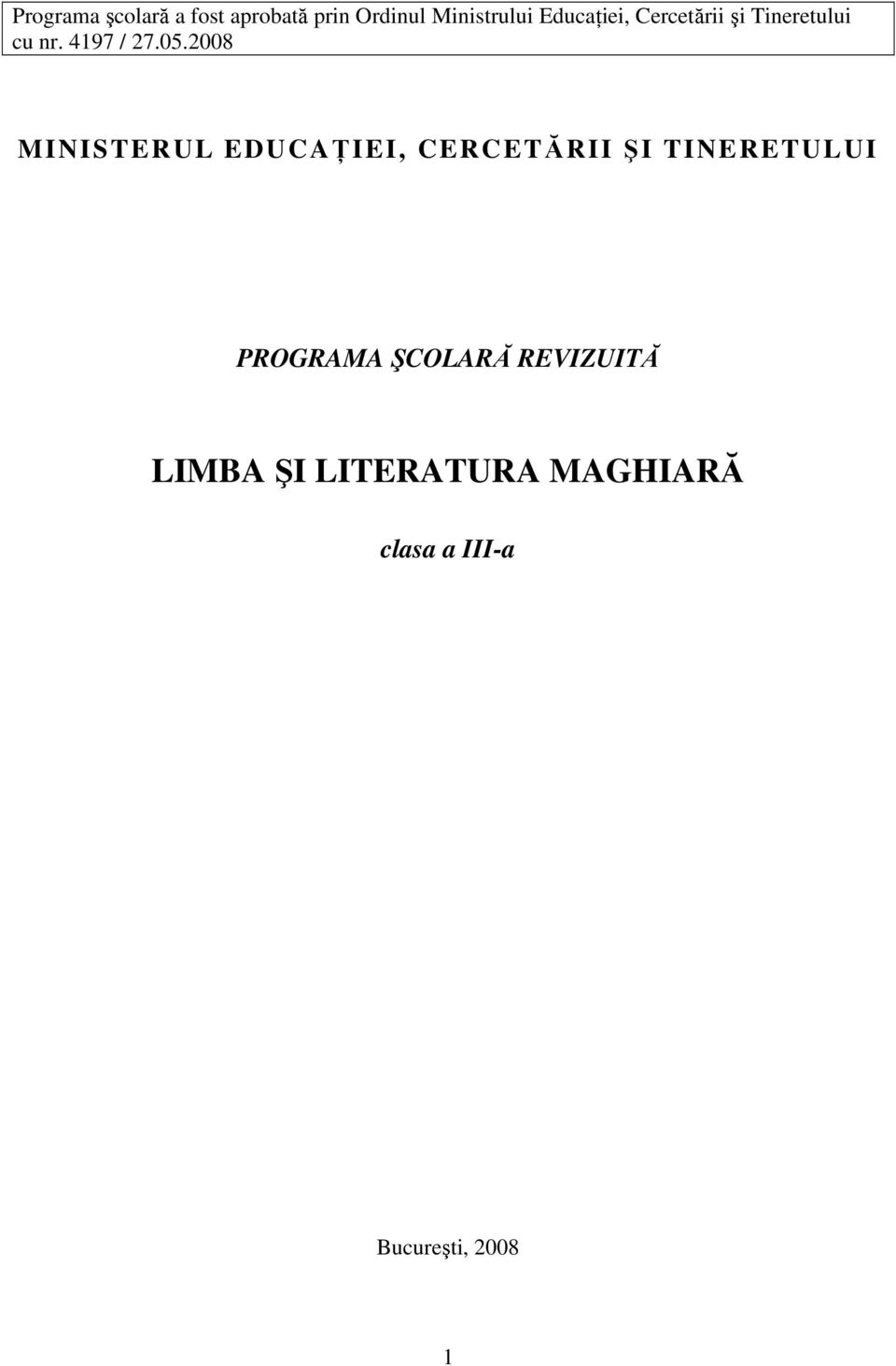 2008 MINISTERUL EDUCAłIEI, CERCETĂRII ŞI TINERETULUI PROGRAMA