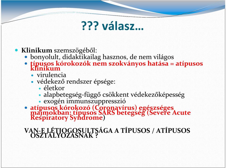 csökkent védekezőképesség exogén immunszuppresszió atípusos kórokozó(coronavírus) egészséges majmokban: