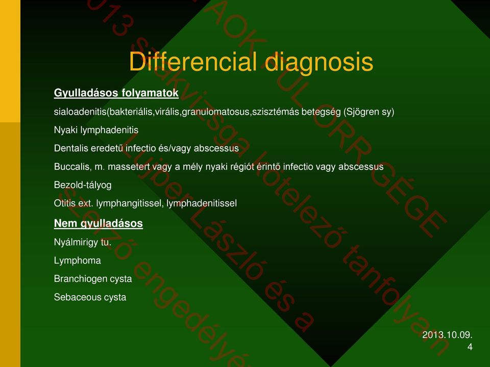 Dentalis eredetű infectio és/vagy abscessus Buccalis, m.