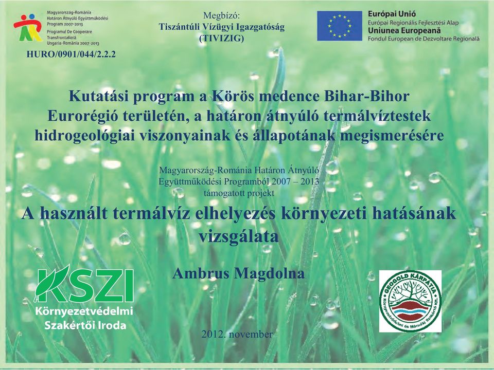 Eurorégió területén, a határon átnyúló termálvíztestek hidrogeológiai viszonyainak és állapotának