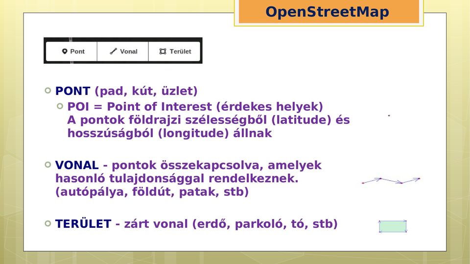 VONAL - pontok összekapcsolva, amelyek hasonló tulajdonsággal