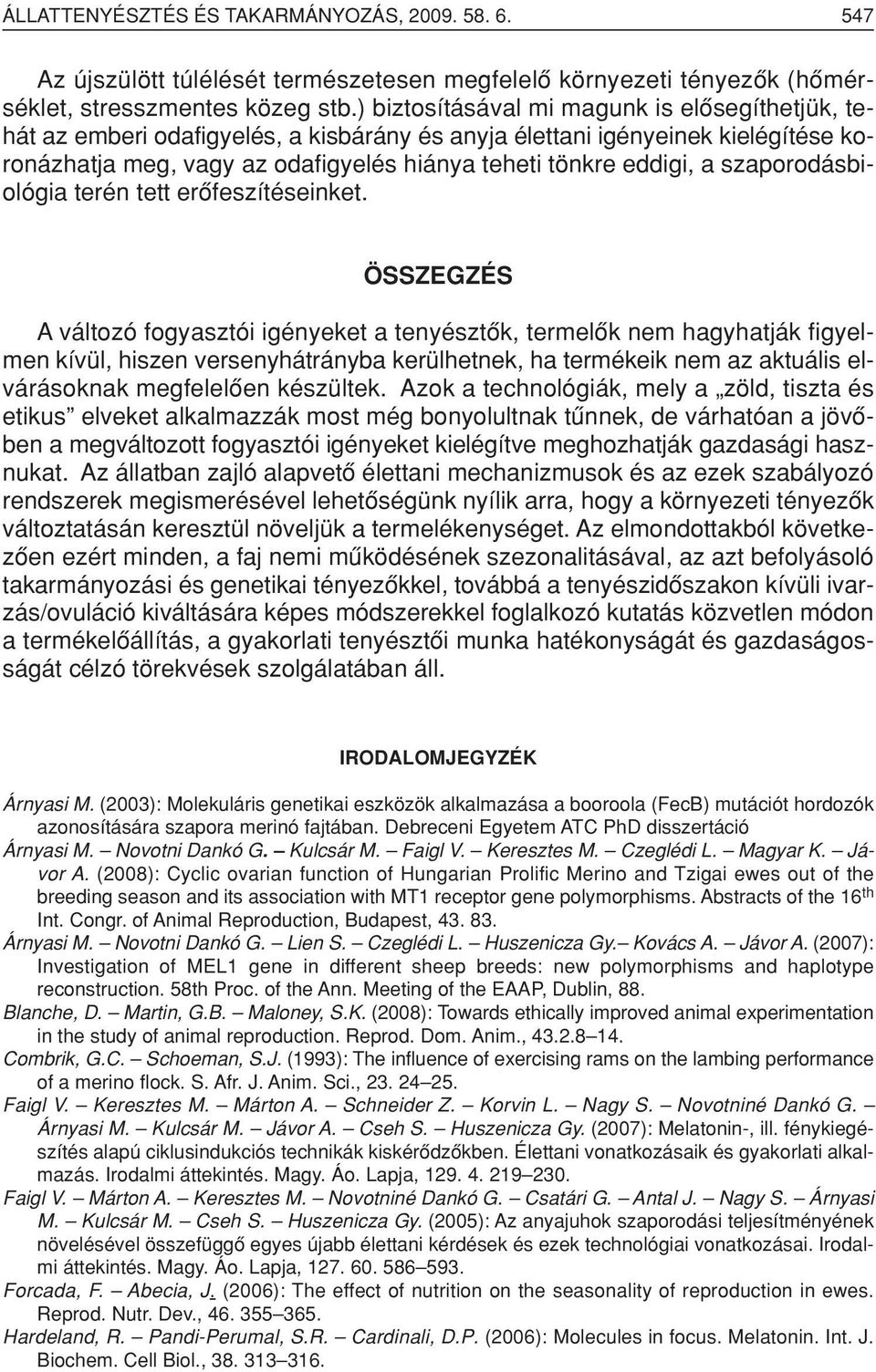 szaporodásbiológia terén tett erôfeszítéseinket.