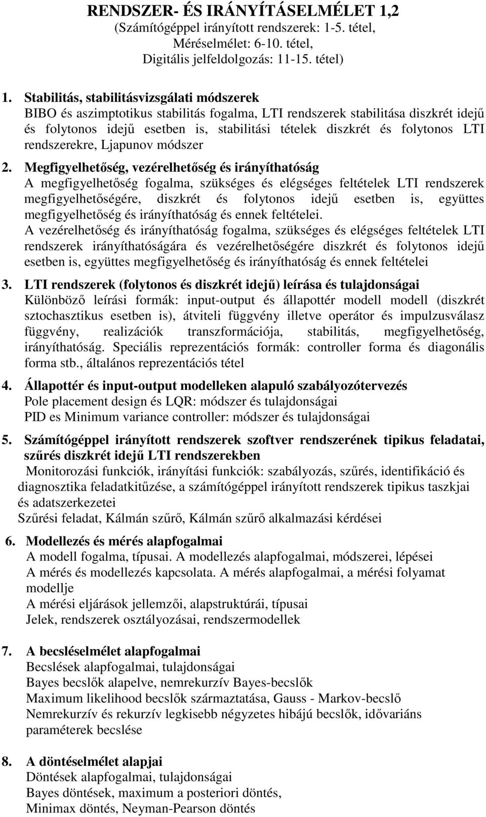 LTI rendszerekre, Ljapunov módszer 2.