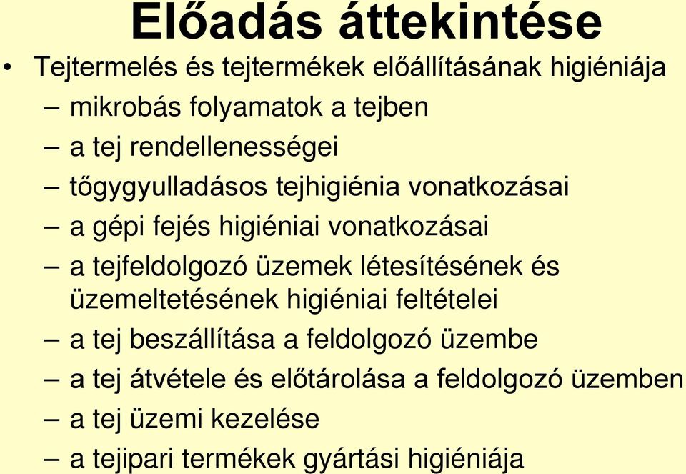 tejfeldolgozó üzemek létesítésének és üzemeltetésének higiéniai feltételei a tej beszállítása a feldolgozó