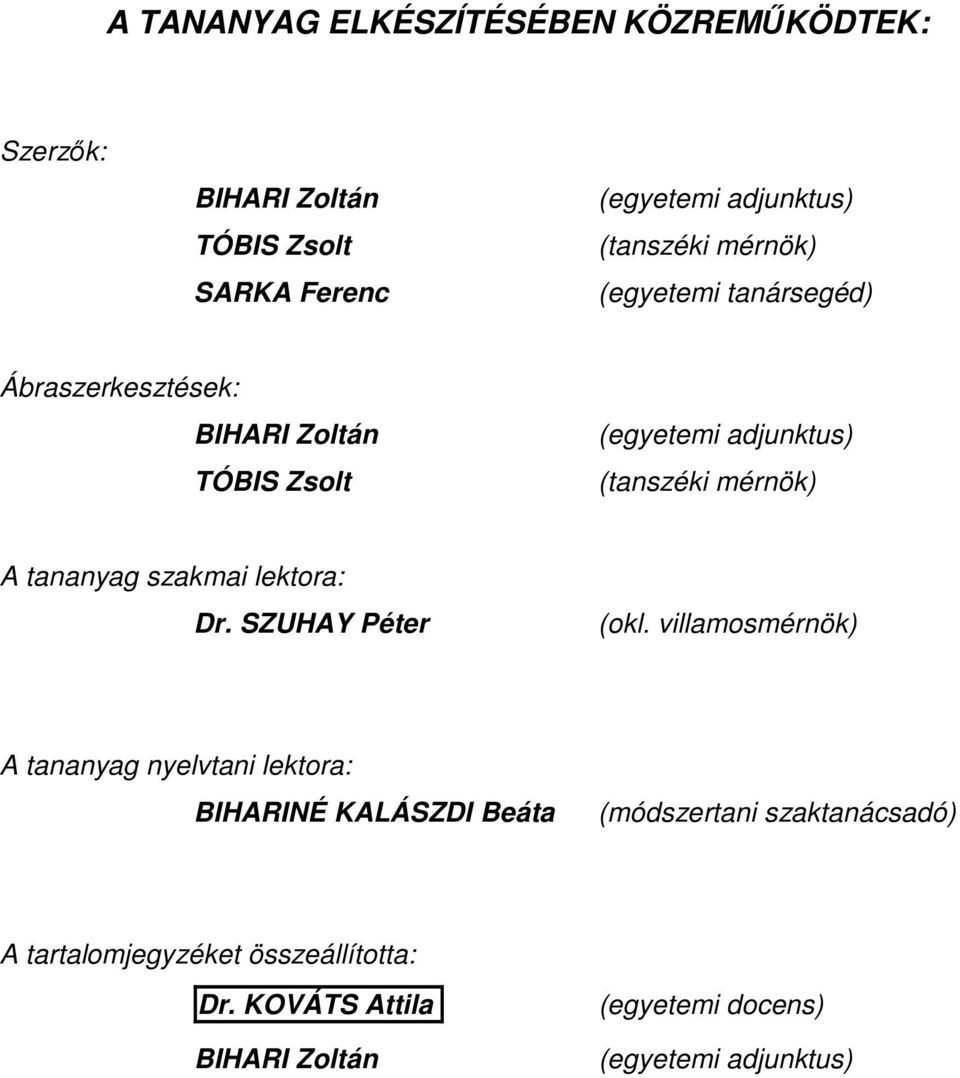 tananyag szakmai lektora: Dr. SZUHAY Péter (okl.