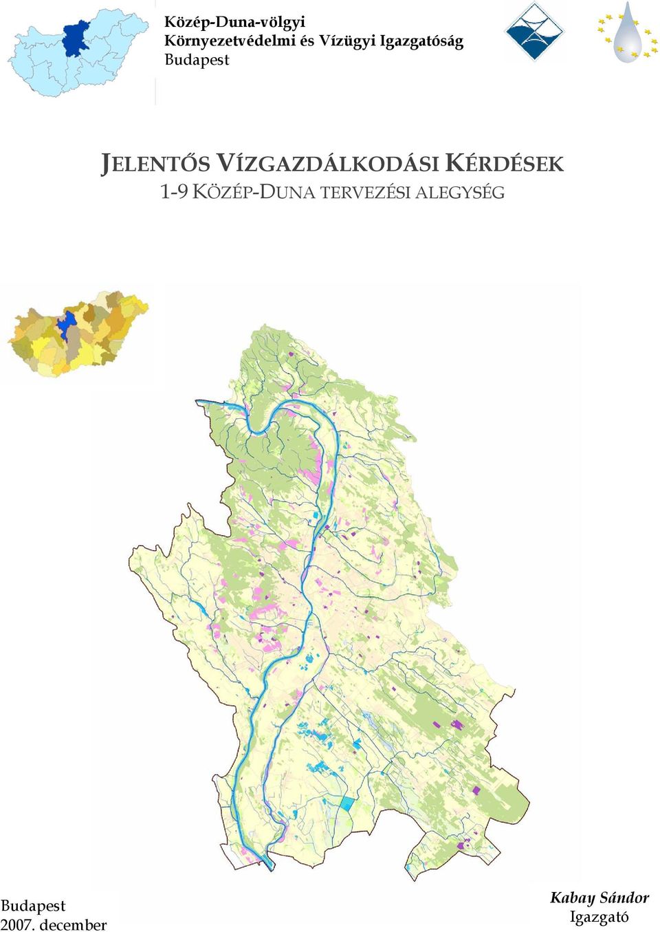 VÍZGAZDÁLKODÁSI KÉRDÉSEK 1-9 KÖZÉP-DUNA