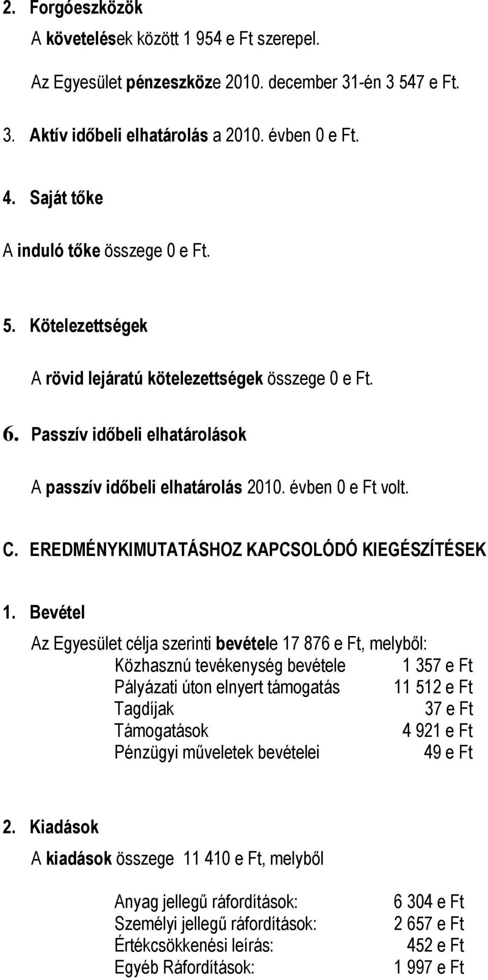 EREDMÉNYKIMUTATÁSHOZ KAPCSOLÓDÓ KIEGÉSZÍTÉSEK 1.