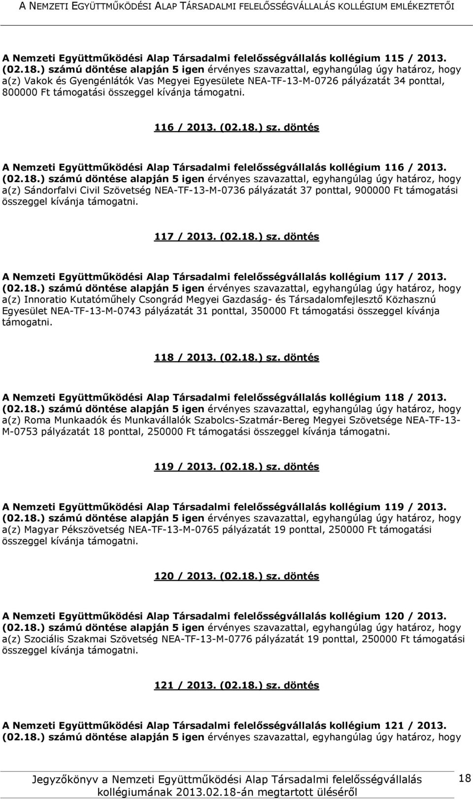 (02.18.) sz. döntés A Nemzeti Együttműködési Alap Társadalmi felelősségvállalás kollégium 117 / 2013.