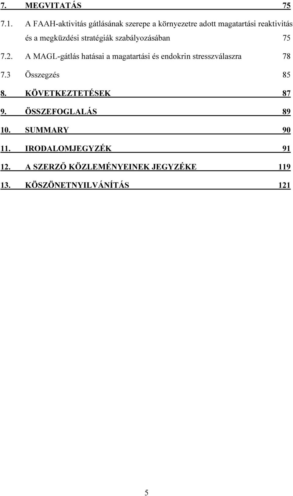 stratégiák szabályozásában 75 7.2.