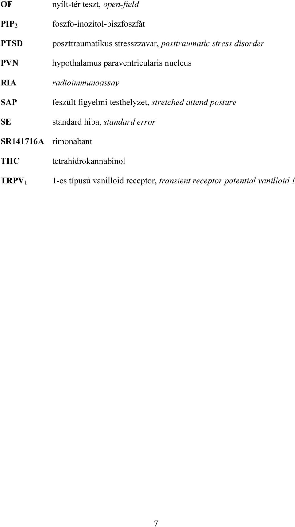 feszült figyelmi testhelyzet, stretched attend posture standard hiba, standard error SR141716A