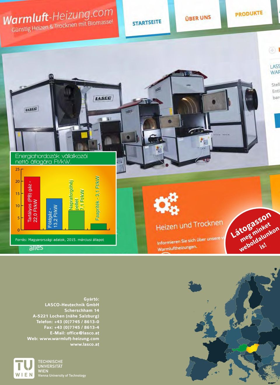 márciusi állapot 22 Földgáz - 13,2 Ft/kW 13,2 Napraforgóhéj pellet 7,1 Ft/kW 7,1 Faapríték - 3,1 Ft/kW 3,1 Látogasson