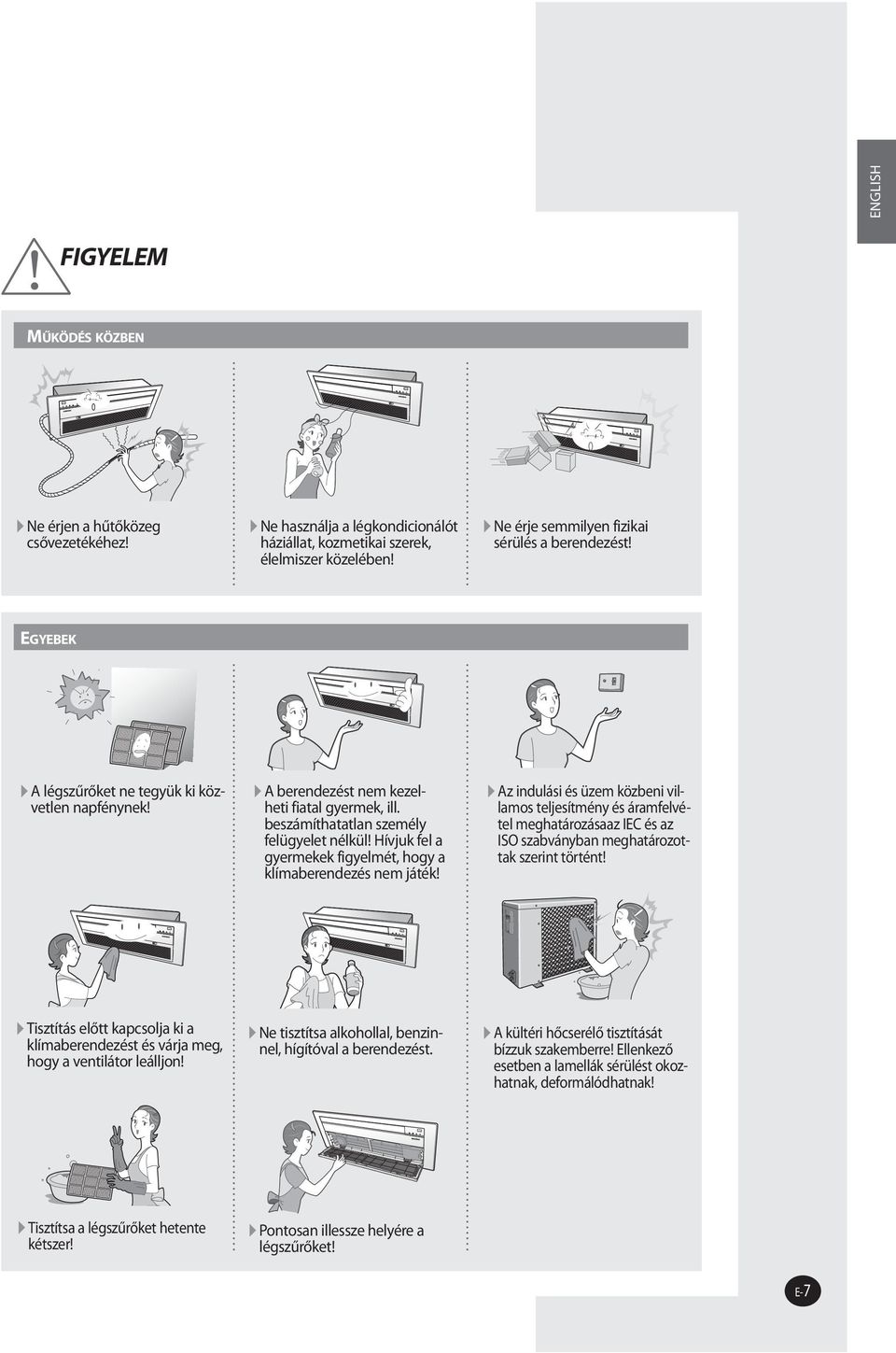 Hívjuk fel a gyermekek figyelmét, hogy a klímaberendezés nem játék!