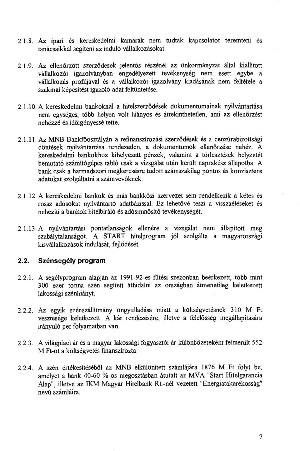 kiadásának nem feltétele a szakmai képesítést igazoló adat feltüntetése. 2.1.1 O.