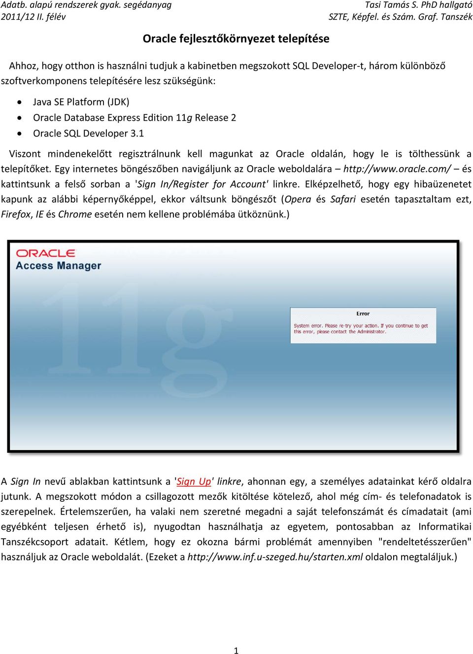 Egy internetes böngészőben navigáljunk az Oracle weboldalára http://www.oracle.com/ és kattintsunk a felső sorban a 'Sign In/Register for Account' linkre.