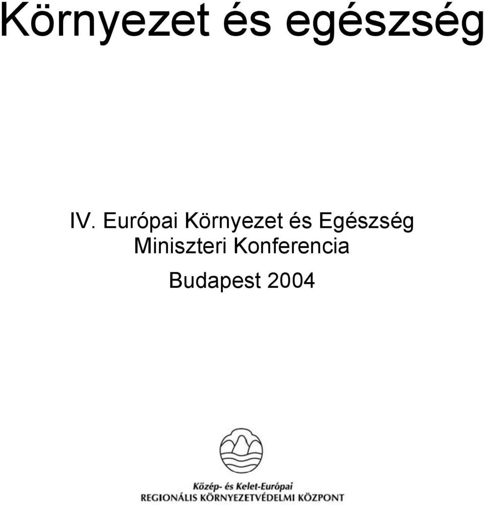 és Egészség Miniszteri