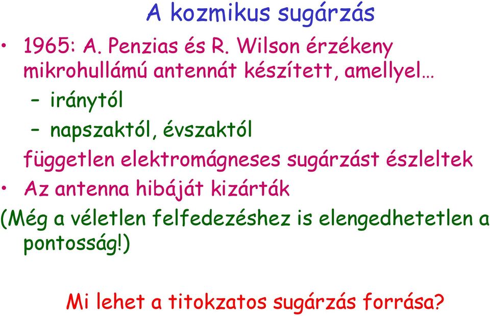 napszaktól, évszaktól független elektromágneses sugárzást észleltek Az