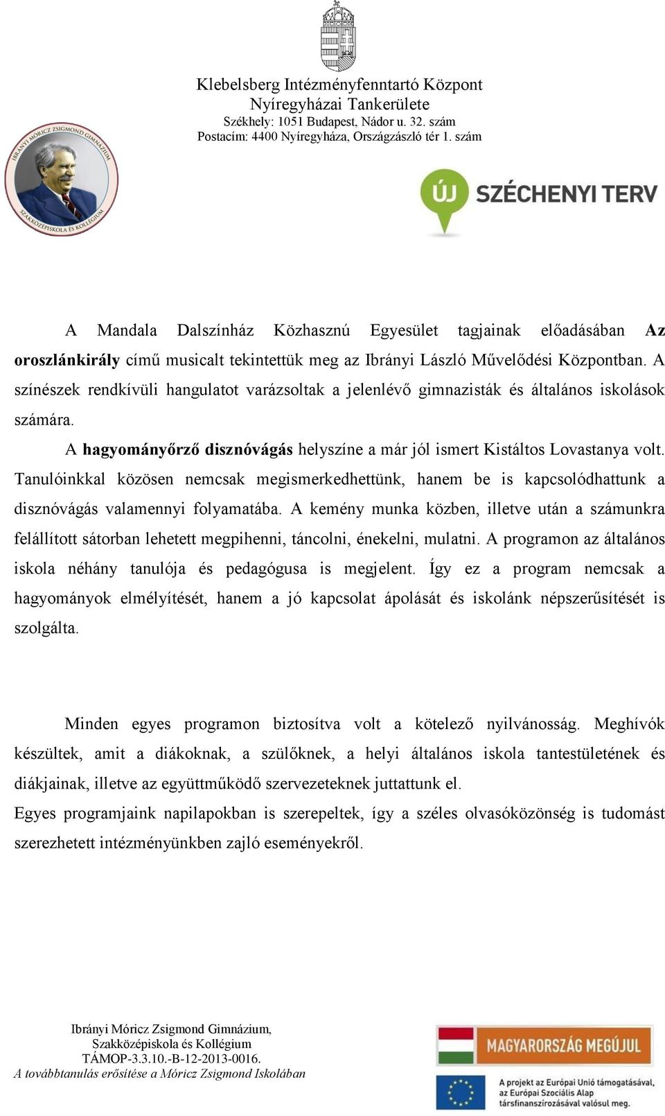 Tanulóinkkal közösen nemcsak megismerkedhettünk, hanem be is kapcsolódhattunk a disznóvágás valamennyi folyamatába.