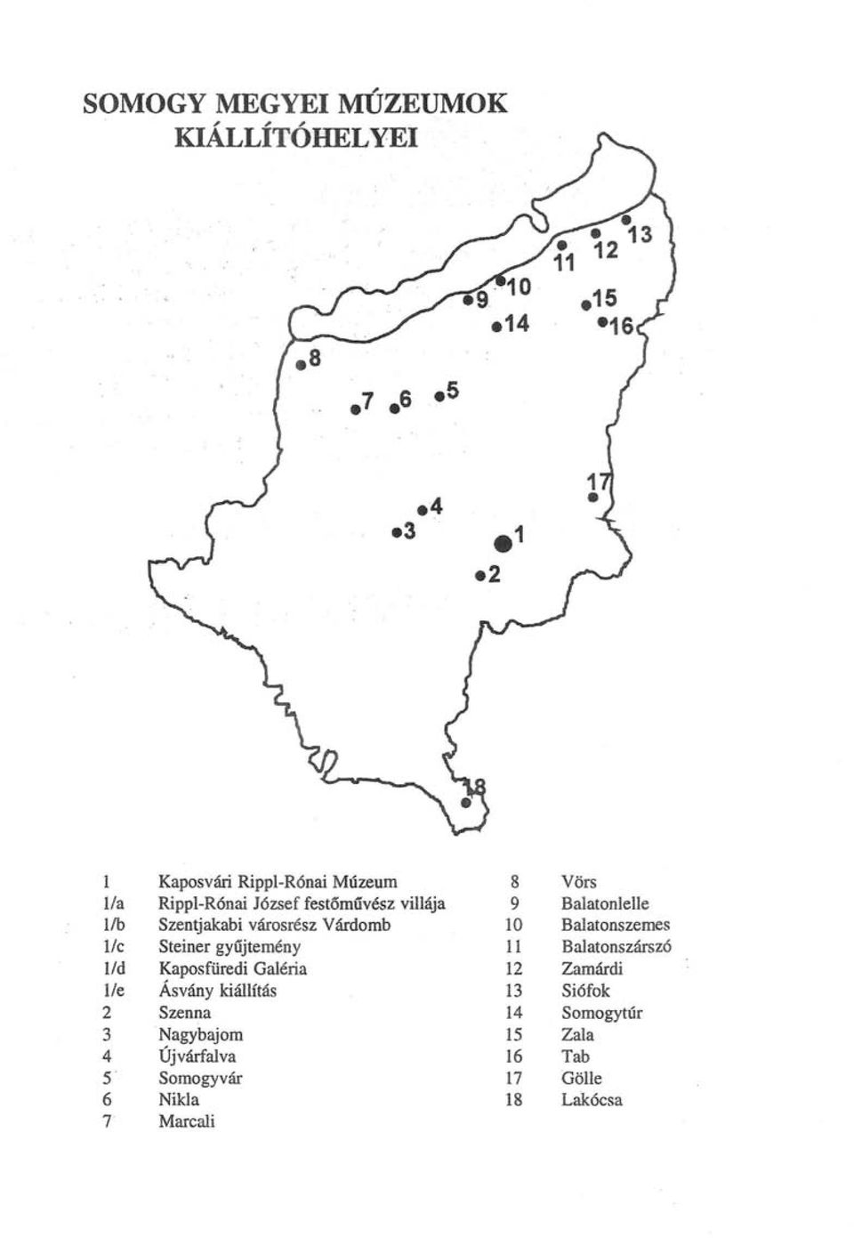 gyűjtemény 11 Balatonszárszó l/d Kaposfüredi Galéria 12 Zamárdi l/e Ásvány kiállítás 13 Siófok 2