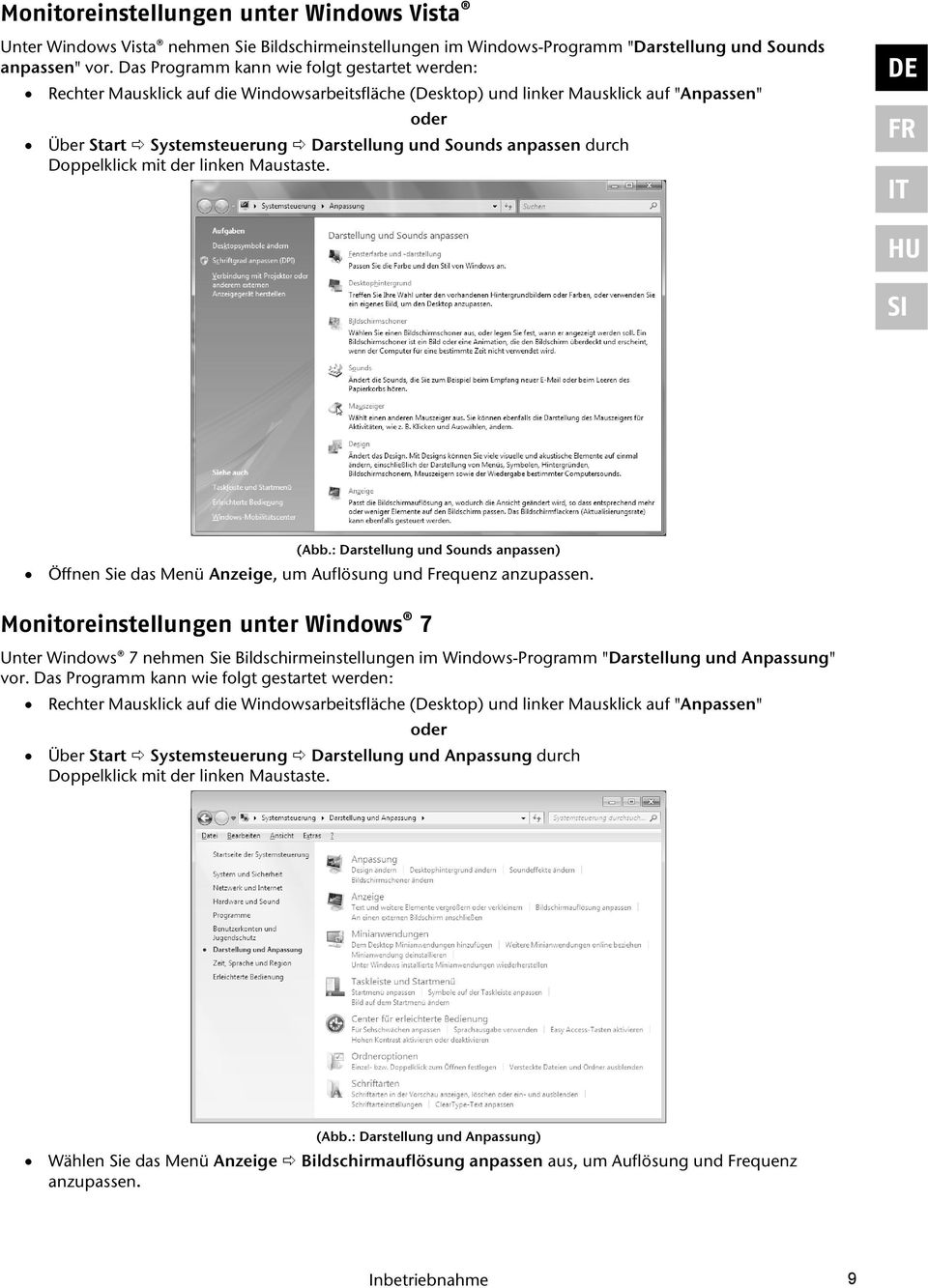 anpassen durch Doppelklick mit der linken Maustaste. DE FR IT HU SI (Abb.: Darstellung und Sounds anpassen) Öffnen Sie das Menü Anzeige, um Auflösung und Frequenz anzupassen.