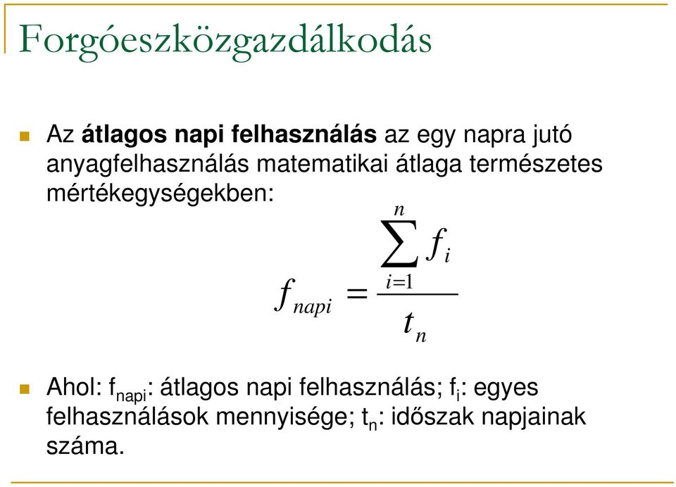 mértékegységekben: f napi Ahol: f napi : átlagos napi