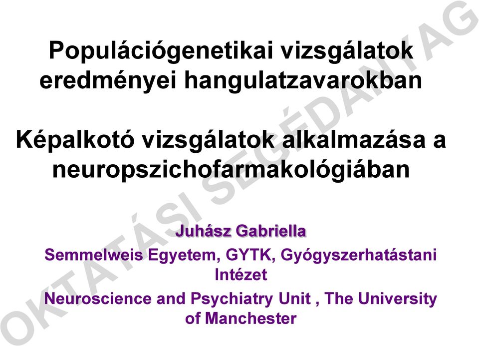 Juhász Gabriella Semmelweis Egyetem, GYTK, Gyógyszerhatástani