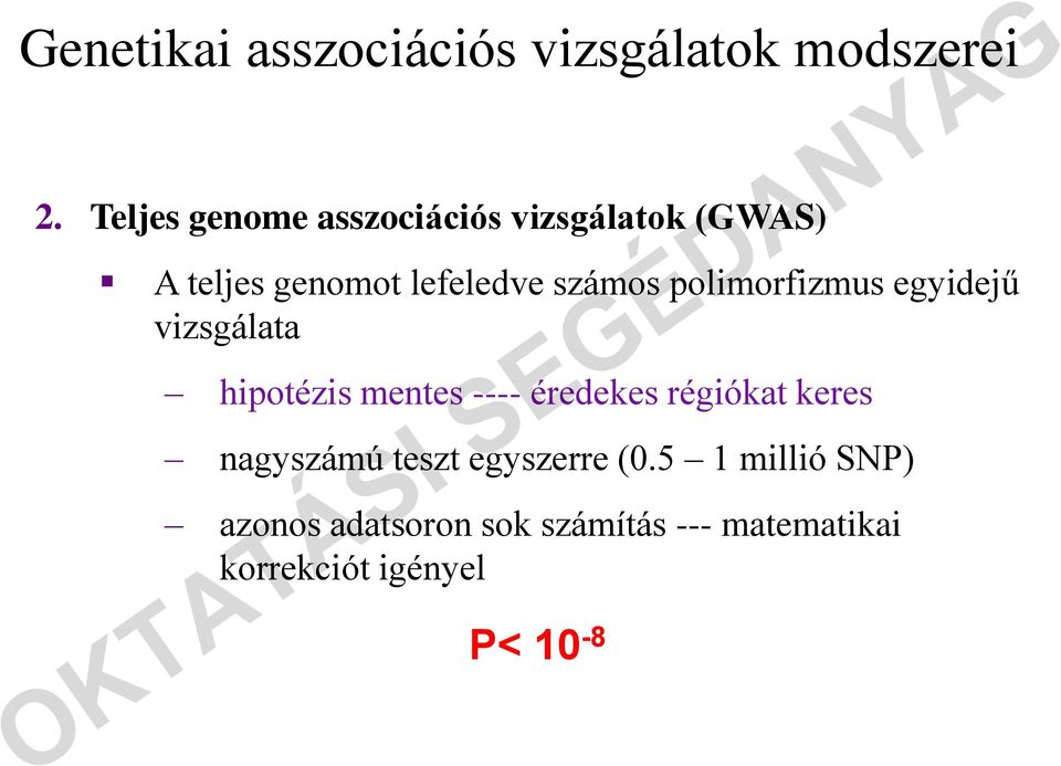 polimorfizmus egyidejű vizsgálata hipotézis mentes ---- éredekes régiókat keres