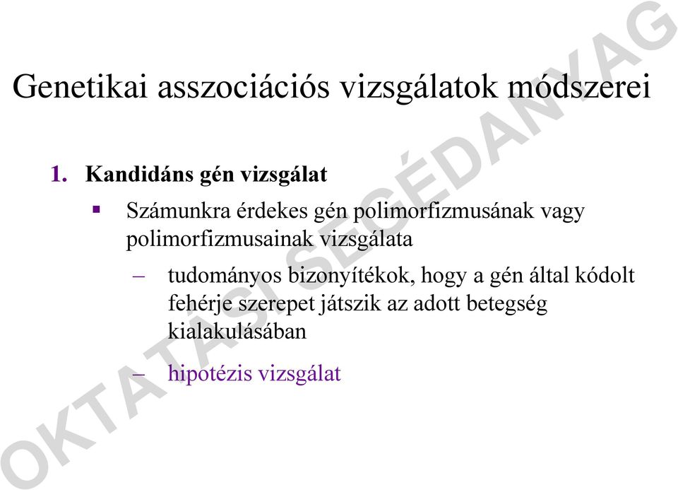 polimorfizmusainak vizsgálata tudományos bizonyítékok, hogy a gén