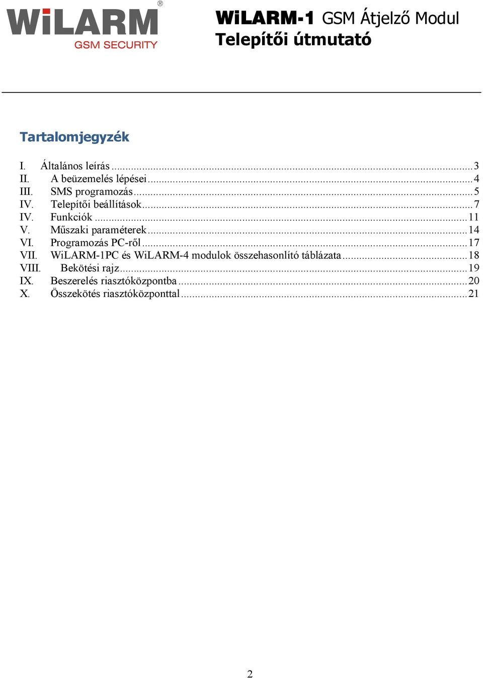 Programozás PC-rıl... 17 VII. WiLARM-1PC és WiLARM-4 modulok összehasonlító táblázata.