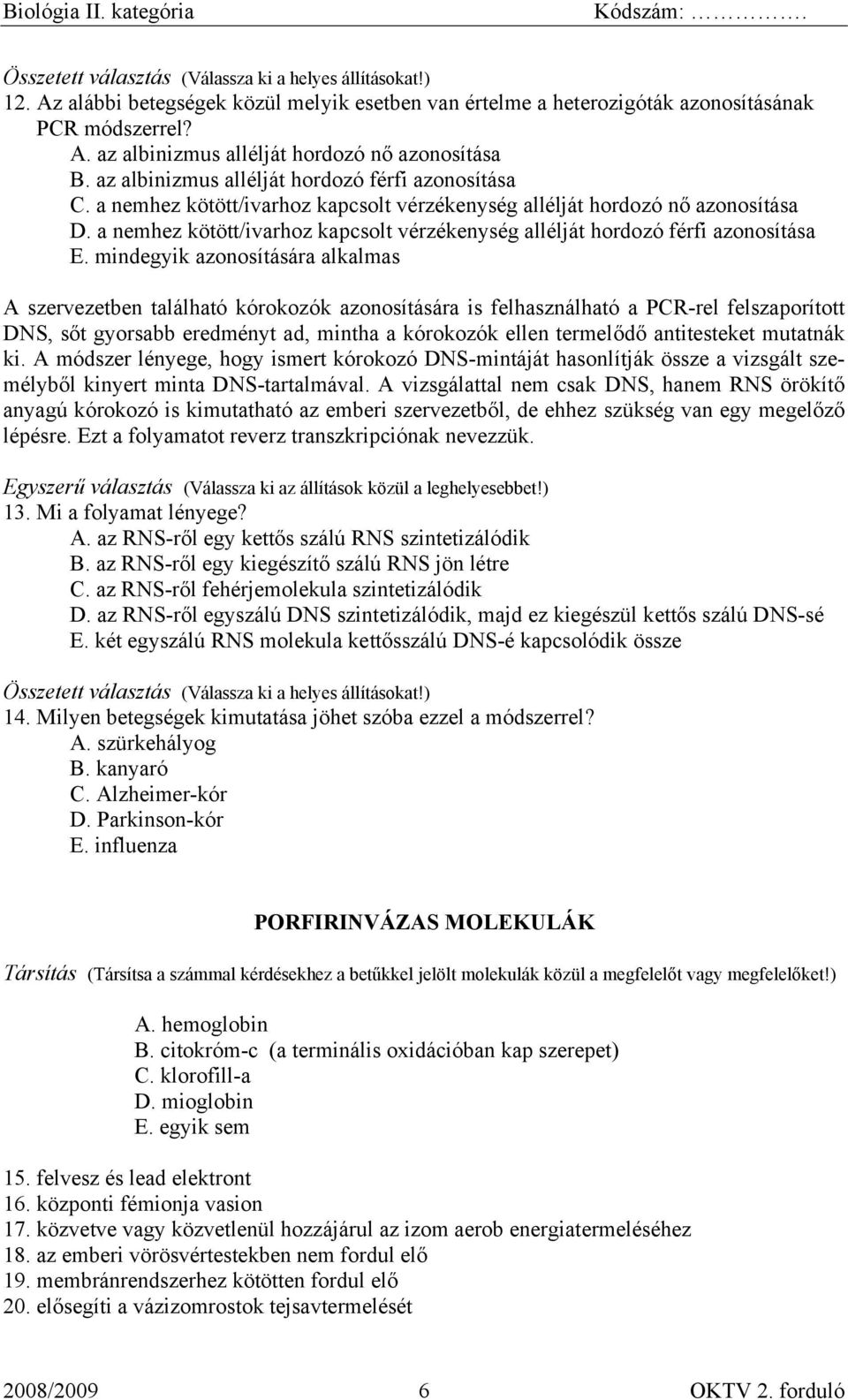 a nemhez kötött/ivarhoz kapcsolt vérzékenység allélját hordozó férfi azonosítása E.