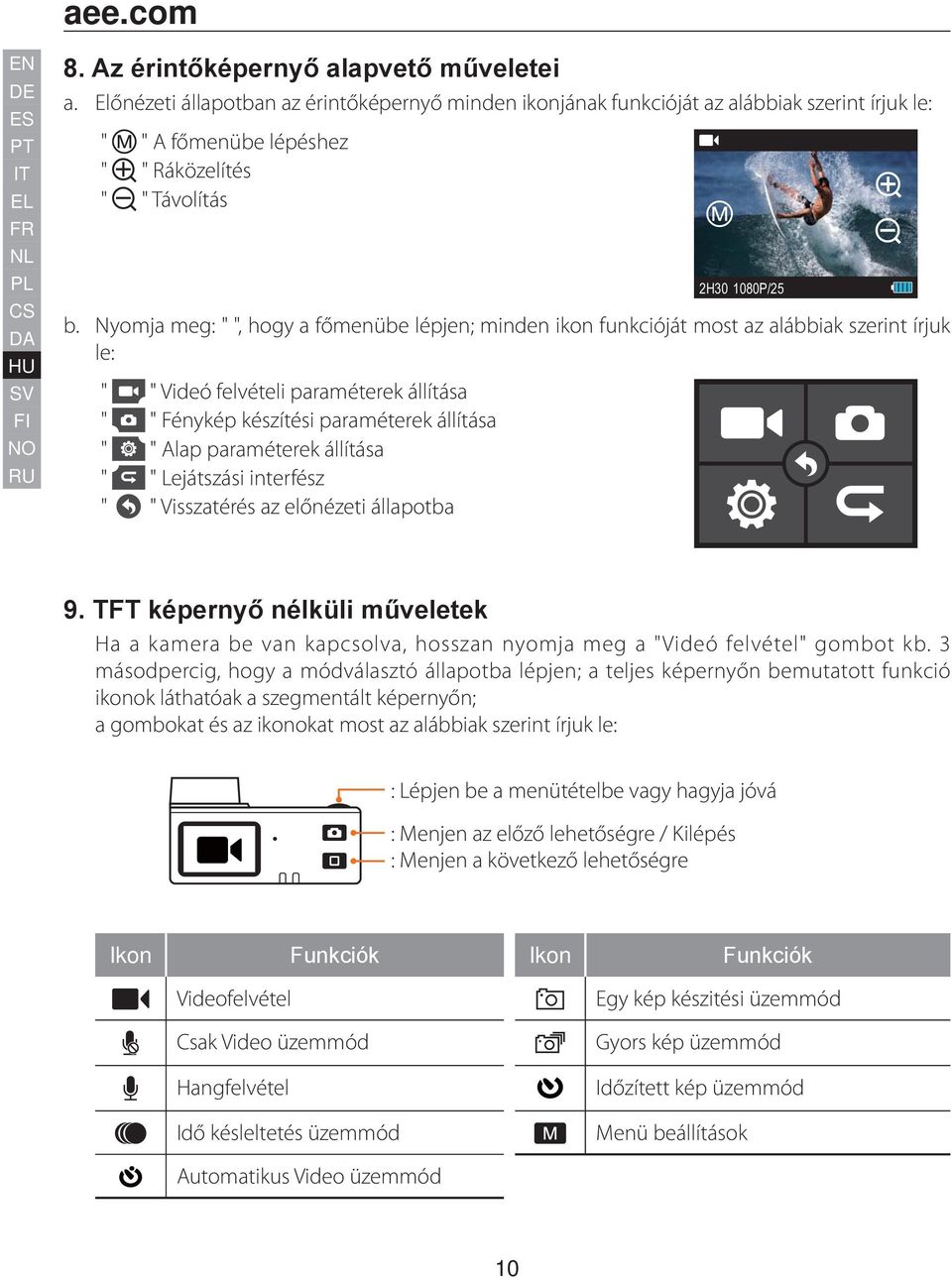 paraméterek állítása " " Lejátszási interfész " másodpercig, hogy a módválasztó állapotba lépjen; a teljes képernyőn