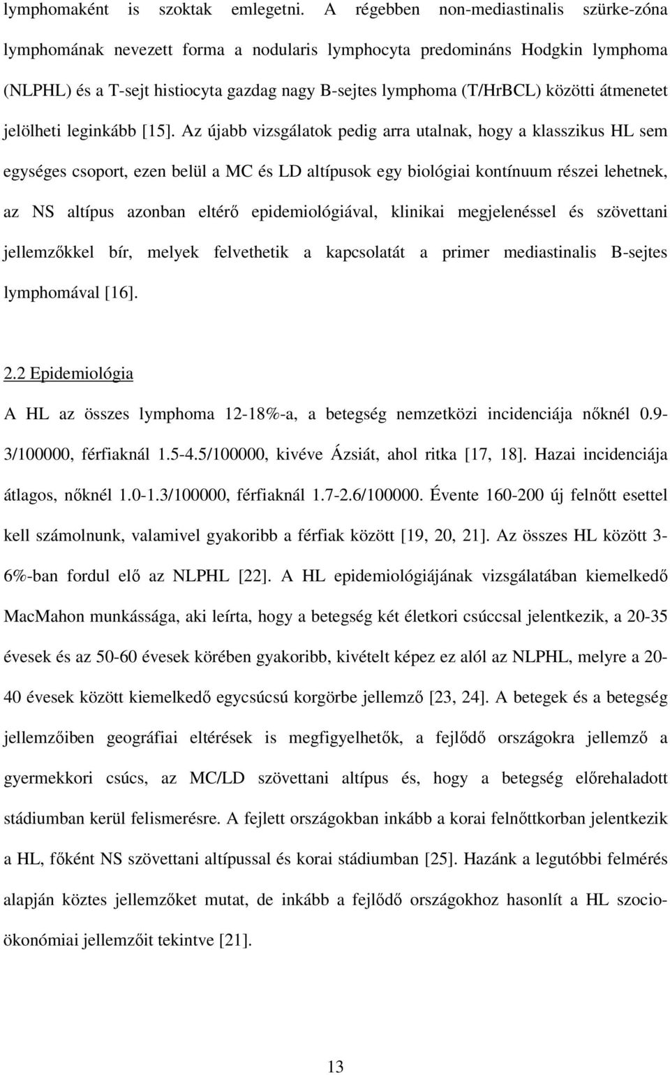 átmenetet jelölheti leginkább [15].