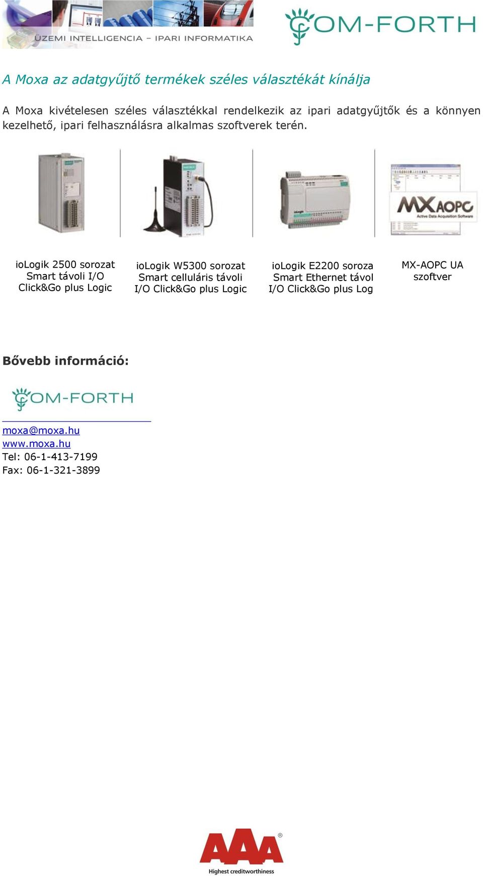 iologik 2500 sorozat Smart távoli I/O Click&Go plus Logic iologik W5300 sorozat Smart celluláris távoli I/O Click&Go plus