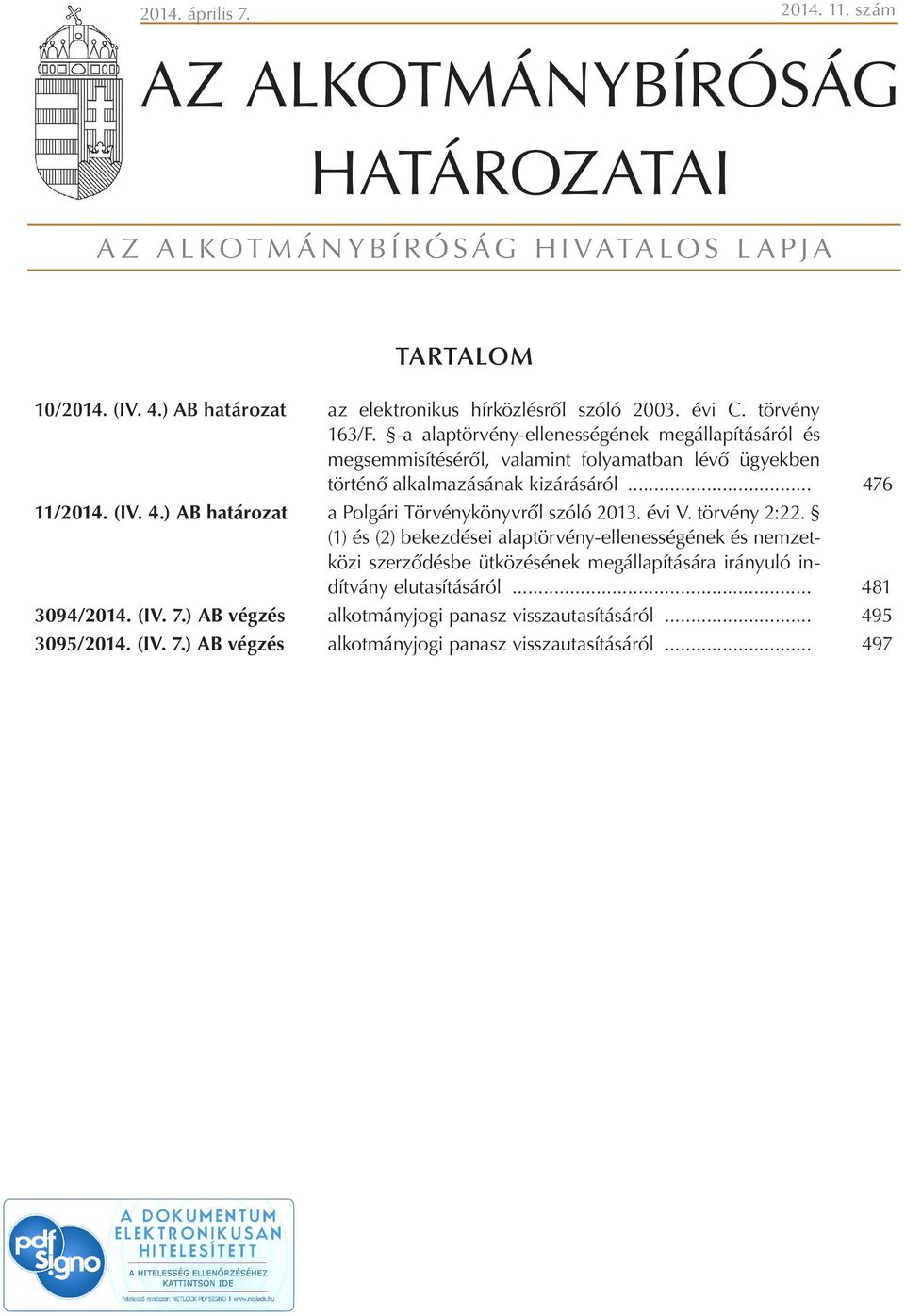 6 11/2014. (IV. 4.) AB határozat a Polgári Törvénykönyvről szóló 2013. évi V. törvény 2:22.