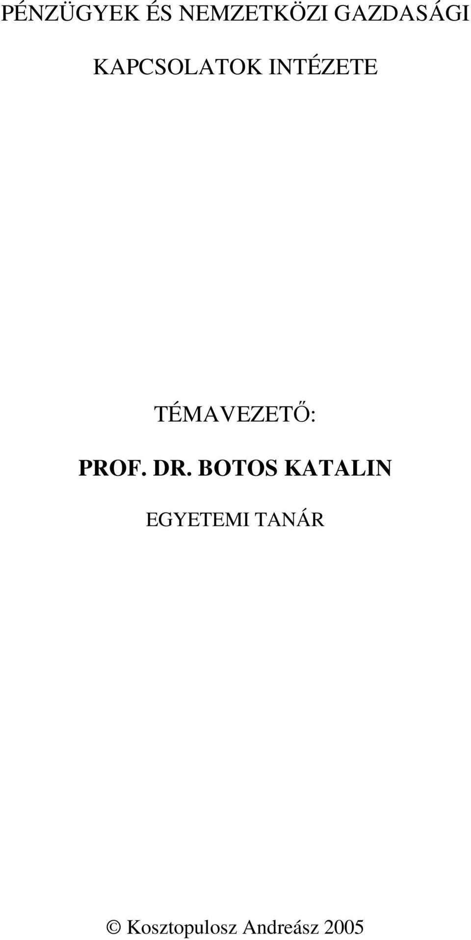 TÉMAVEZETİ: PROF. DR.