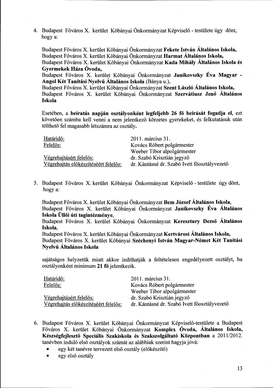 kerület Kőbányai Önkormányzat Janikovszky Éva Magyar - Angol Két Tanítási Nyelvű Általános Iskola (Bánya u.), Budapest Főváros X.