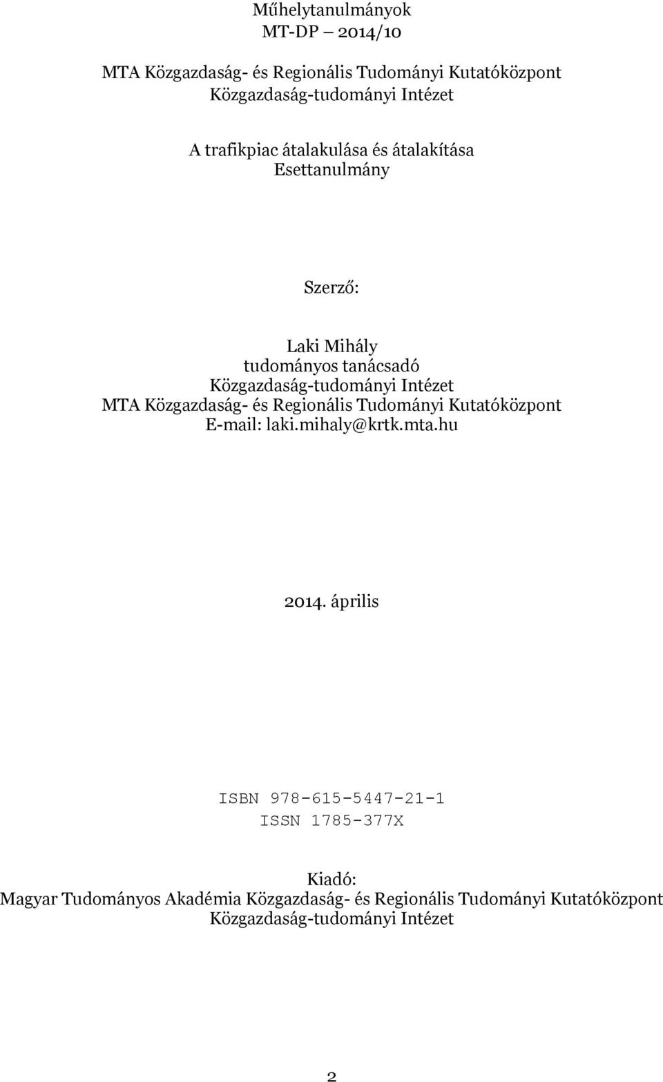 MTA Közgazdaság- és Regionális Tudományi Kutatóközpont E-mail: laki.mihaly@krtk.mta.hu 2014.