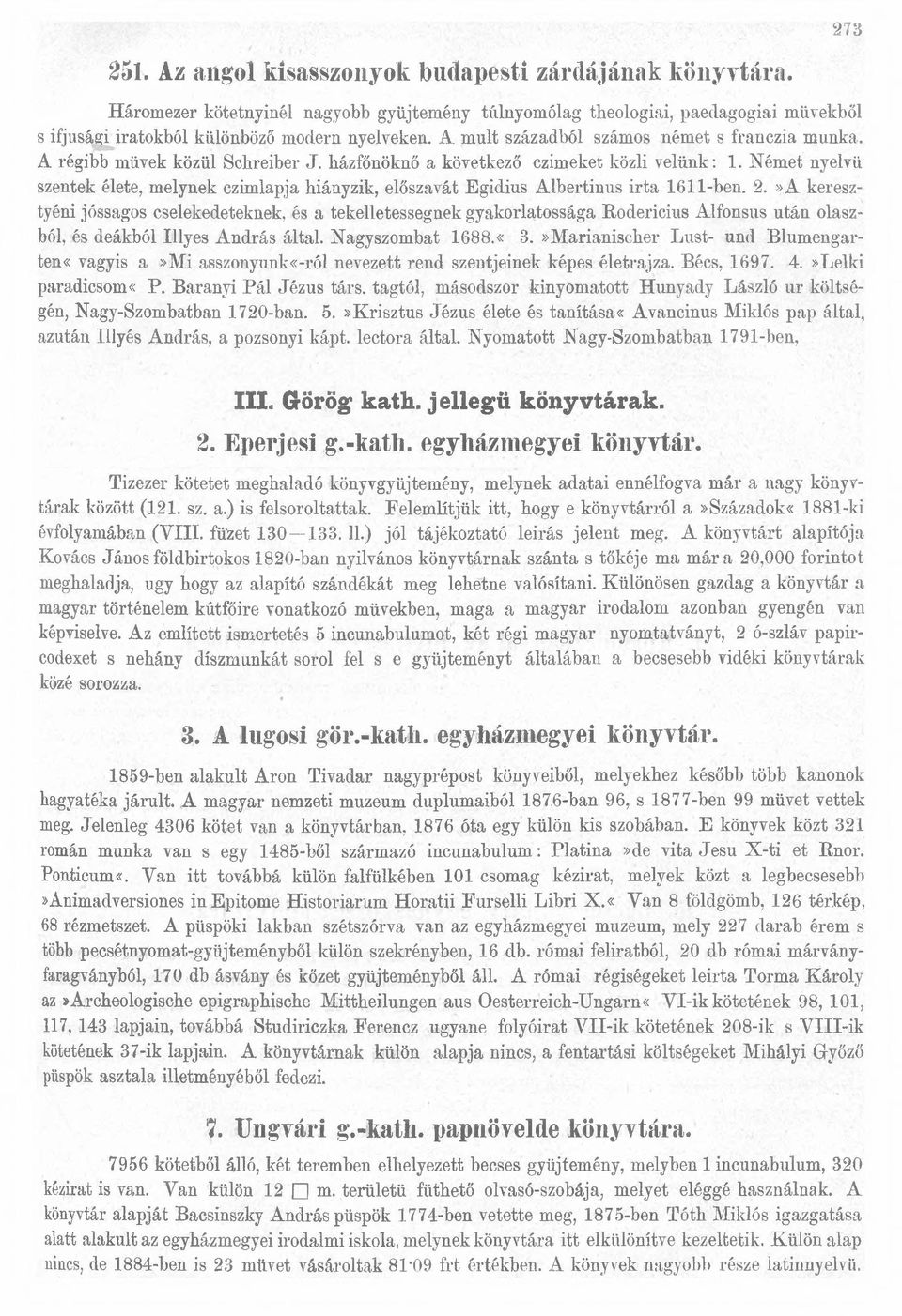 Német nyelvű szentek élete, melynek czimlapja hiányzik, előszavát Egidius Albertinus irta 1611-ben. 2.