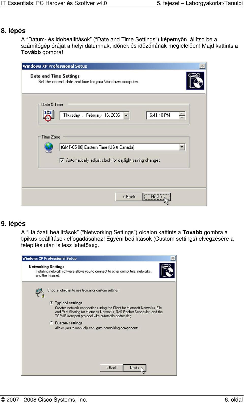lépés A Hálózati beállítások ( Networking Settings ) oldalon kattints a Tovább gombra a tipikus beállítások