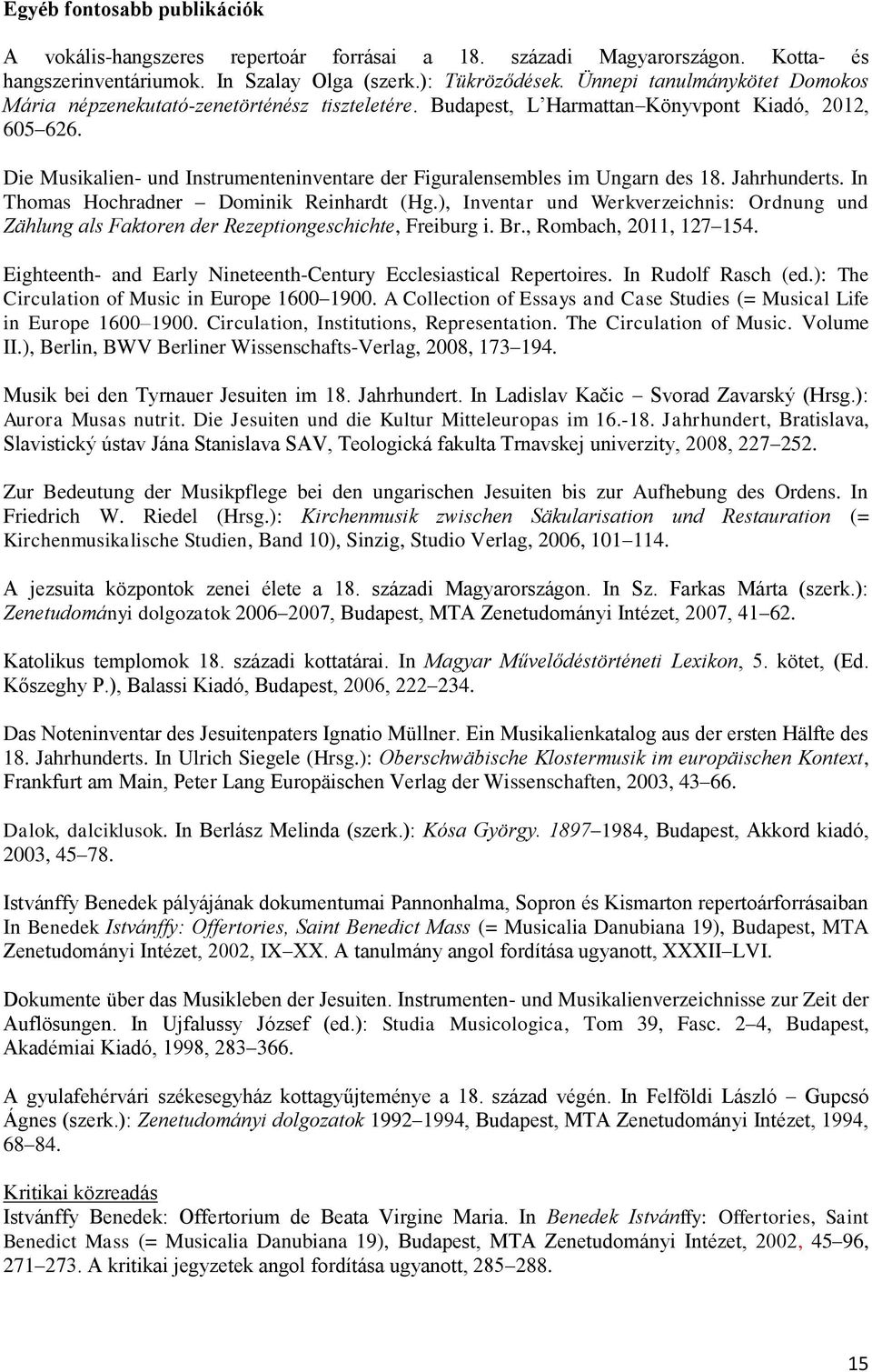 Die Musikalien- und Instrumenteninventare der Figuralensembles im Ungarn des 18. Jahrhunderts. In Thomas Hochradner Dominik Reinhardt (Hg.