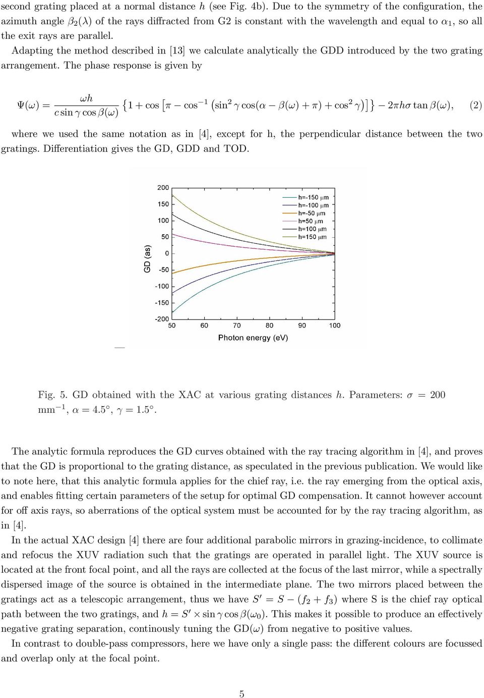 Adapting the method described in [13] we calculate analytically the GDD introduced by the two grating arrangement.